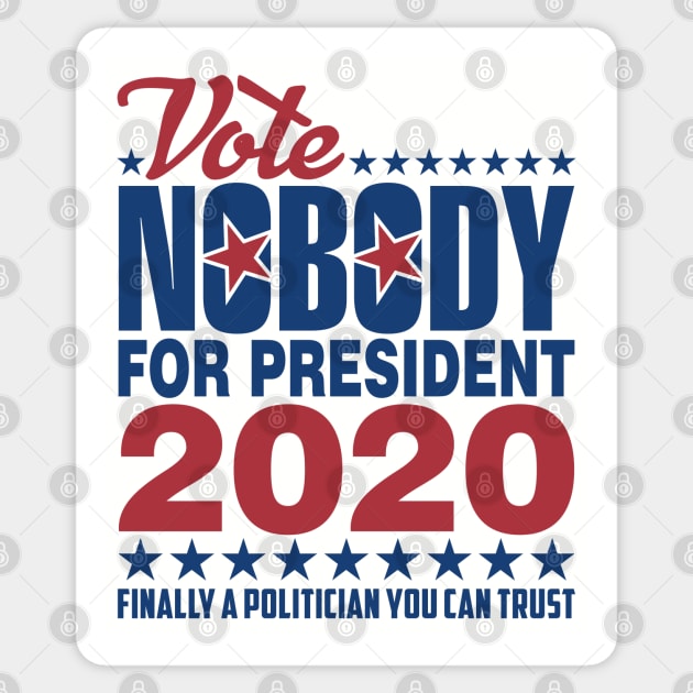 Vote Nobody for President 2020 Sticker by DavesTees